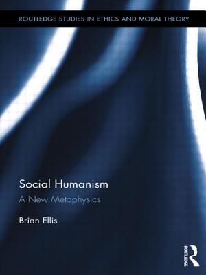 Social Humanism: A New Metaphysics - Ellis, Brian