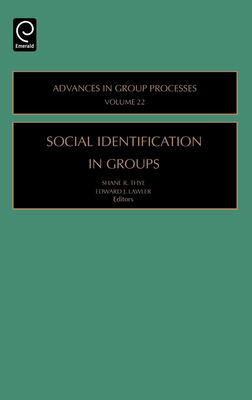 Social Identification in Groups - Thye, Shane R, Dr. (Editor), and Lawler, Edward J (Editor)