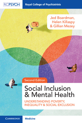 Social Inclusion and Mental Health: Understanding Poverty, Inequality and Social Exclusion - Boardman, Jed, and Killaspy, Helen, and Mezey, Gillian