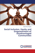 Social Inclusion, Equity and Empowerment of Disadvantaged Communities