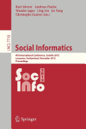 Social Informatics: 4th International Conference, SocInfo 2012, Lausanne, Switzerland, December 5-7, 2012, Proceedings