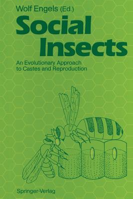 Social Insects: An Evolutionary Approach to Castes and Reproduction - Buschinger, A, and Engels, Wolf (Editor), and Rensch, Bernhard (Foreword by)