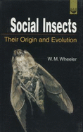 Social Insects: Their Origin and Evolution