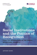 Social Institutions and the Politics of Recognition: From the Reformation to the French Revolution: Volume II