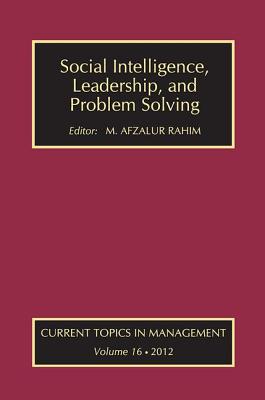 Social Intelligence, Leadership, and Problem Solving - Rahim, M. Afzalur