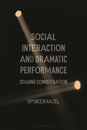 Social Interaction and Dramatic Performance: Staging Conversation