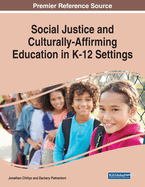 Social Justice and Culturally-Affirming Education in K-12 Settings