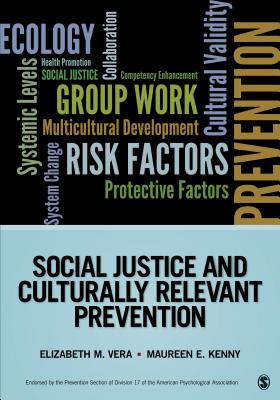 Social Justice and Culturally Relevant Prevention - Vera, Elizabeth M M (Editor), and Kenny, Maureen E E (Editor)