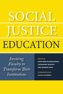 Social Justice Education: Inviting Faculty to Transform Their Institutions