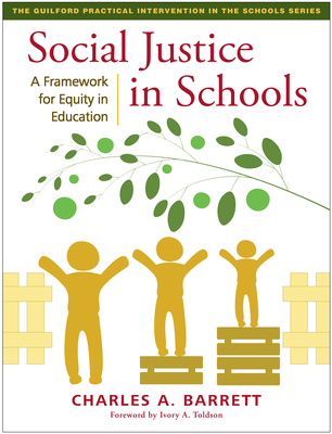 Social Justice in Schools: A Framework for Equity in Education - Barrett, Charles A, PhD, and Toldson, Ivory A, PhD (Foreword by)