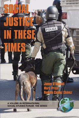 Social Justice in These Times (PB) - O'Donnell, James, Pha (Editor), and Pruyn, Marc (Editor), and Chavez, Chavez Rudolfo (Editor)