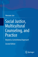 Social Justice, Multicultural Counseling, and Practice: Beyond a Conventional Approach