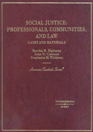 Social Justice: Professionals, Communities and Law: Cases and Materials - Mahoney, Martha, and Catmore, John O, and Wildman, Stephanie M