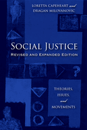 Social Justice: Theories, Issues, and Movements (Revised and Expanded Edition)