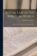 Social Law in the Spiritual World: Studies in Human and Divine Inter-relationship