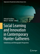 Social Learning and Innovation in Contemporary Hunter-Gatherers: Evolutionary and Ethnographic Perspectives