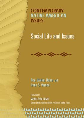 Social Life and Issues - Bubar, Roe W, and Vernon, Irene S, and Echo-Hawk, Walter (Foreword by)