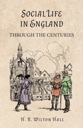 Social Life in England Through the Centuries