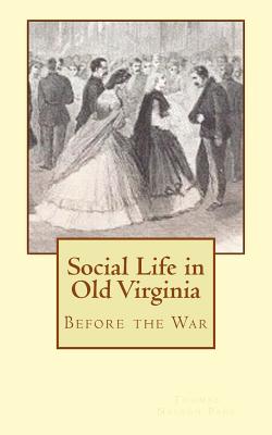 Social Life in Old Virginia: Before the War - Page, Thomas Nelson