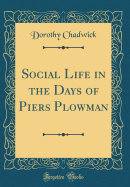 Social Life in the Days of Piers Plowman (Classic Reprint)