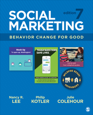 Social Marketing: Behavior Change for Good - Lee, Nancy R, and Kotler, Philip, and Colehour, Julie
