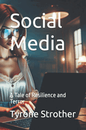 Social Media: A Tale of Resilience and Terror