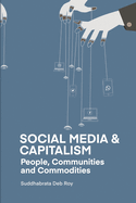 Social Media and Capitalism: People, Communities and Commodities