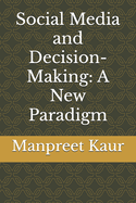 Social Media and Decision-Making: A New Paradigm