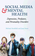 Social Media and Mental Health: Depression, Predators, and Personality Disorders