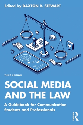 Social Media and the Law: A Guidebook for Communication Students and Professionals - Stewart, Daxton R (Editor)