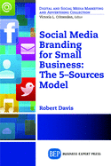 Social Media Branding for Small Business: The 5-Sources Model