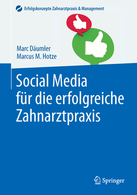 Social Media fr die erfolgreiche Zahnarztpraxis - Dumler, Marc, and Hotze, Marcus M.