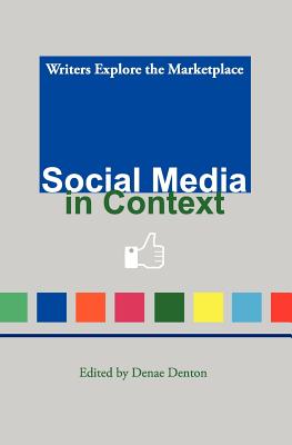 Social Media in Context: Writers Explore the Marketplace - Russell, Lisa M (Contributions by), and Sidney, Stephanie (Contributions by), and Simpson, Robert (Contributions by)