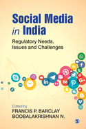 Social Media in India: Regulatory Needs, Issues and Challenges