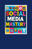 Social Media Mastery: How to Go Viral Overnight