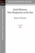 Social Memory: New Perspectives on the Past