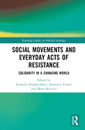 Social Movements and Everyday Acts of Resistance: Solidarity in a Changing World