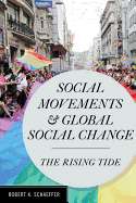 Social Movements and Global Social Change: The Rising Tide