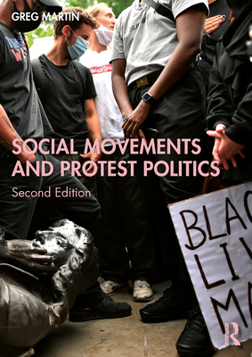 Social Movements and Protest Politics - Martin, Greg
