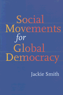 Social Movements for Global Democracy - Smith, Jackie, Professor