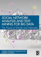 Social Network Analysis and Text Mining for Big Data: The Power of Words and Networks
