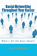 Social Networking Throughout Your Career: What's All the Buzz About?