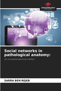 Social networks in pathological anatomy