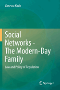 Social Networks  - The Modern-Day Family: Law and Policy of Regulation