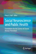 Social Neuroscience and Public Health: Foundations for the Science of Chronic Disease Prevention