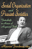 Social Organization and Peasant Societies: Festschrift in Honor of Raymond Firth