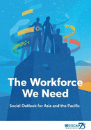 Social Outlook for Asia and the Pacific 2022: The Workforce We Need