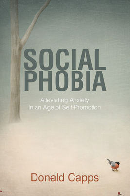 Social Phobia - Capps, Donald, Dr.