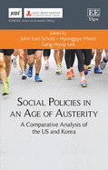 Social Policies in an Age of Austerity: A Comparative Analysis of the US and Korea