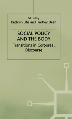 Social Policy and the Body: Transitions in Corporeal Discourse - Ellis, K (Editor), and Dean, H (Editor)